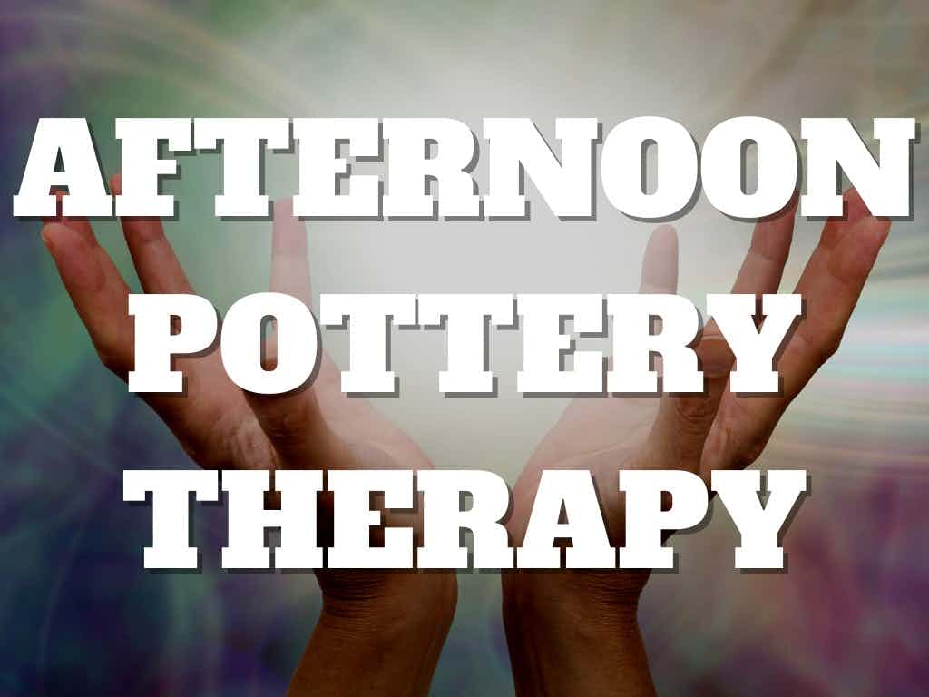 Afternoon Pottery Therapy - Mon/Wed Casual/Tasters