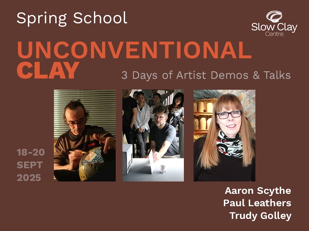 Slow Clay Centre: UNCONVENTIONAL CLAY